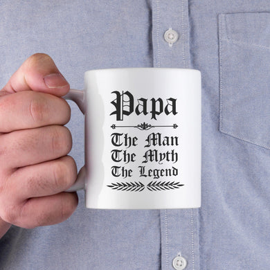 Papa The Man The Myth The Legend Mug